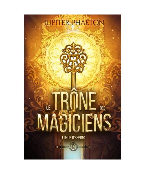 Lueur d'espoir (Le trône des magiciens, Band 3)