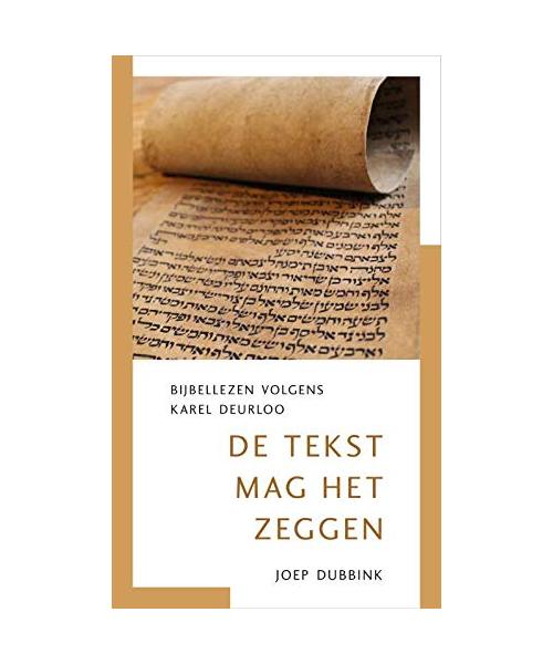 De tekst mag het zeggen: Bijbellezen volgens Karel Deurloo (VTM serie)
