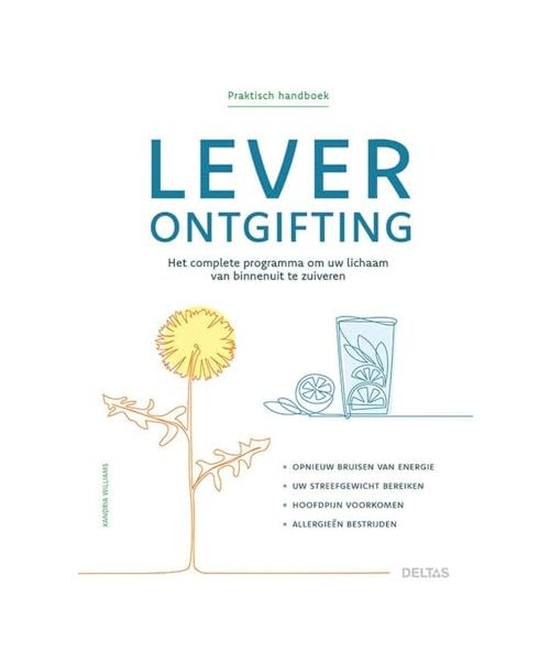 Leverontgifting: Het complete programma om uw lichaam van binnenuit te zuiveren (Praktisch handboek)