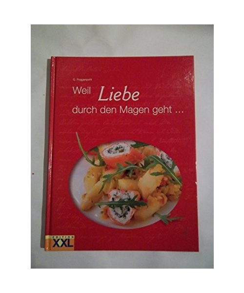 Weil Liebe durch den Magen geht