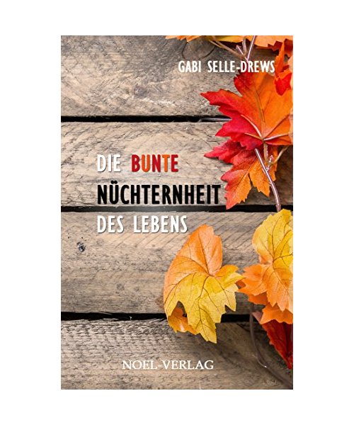 Die bunte Nüchternheit des Lebens