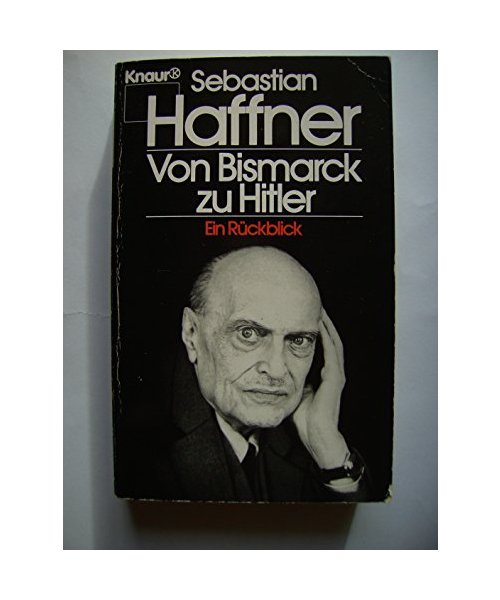Von Bismarck zu Hitler: Ein Rückblick (Knaur Taschenbücher. Sachbücher)