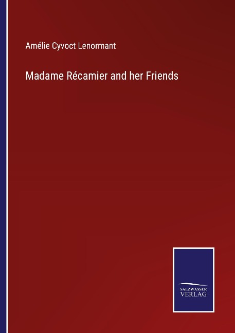 Madame Récamier and her Friends