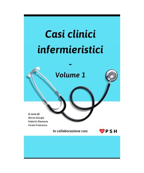 Casi clinici infermieristici: Analisi, Diagnosi e Interventi