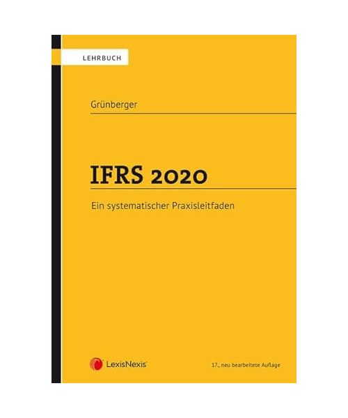 IFRS 2020: Ein systematischer Praxisleitfaden (Lehrbuch)