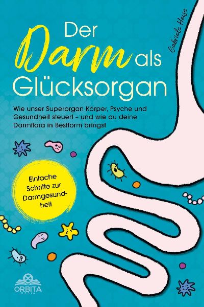 Der Darm als Glücksorgan