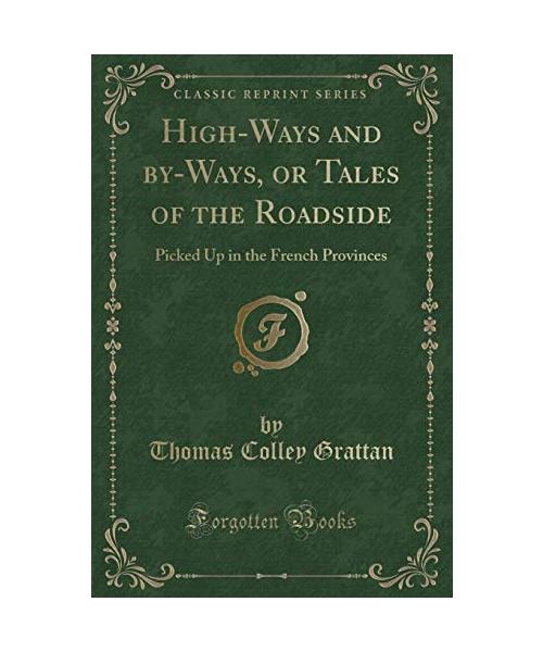 High-Ways and by-Ways, or Tales of the Roadside