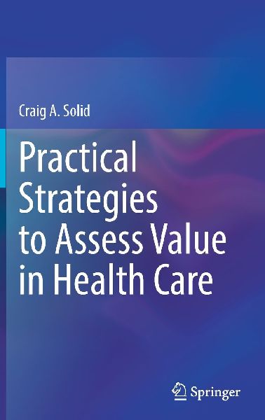 Practical Strategies to Assess Value in Health Care
