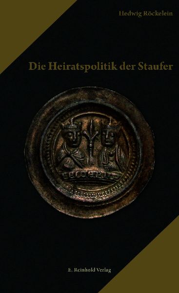 Die Heiratspolitik der Staufer