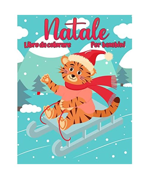 Libro da colorare natalizio per bambini: Pagine di Natale a colori tra cui Babbo Natale, alberi di Natale, renna Rudolf, pupazzo di neve, ornamenti -