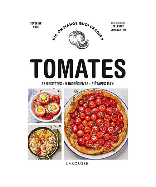 Tomates: 35 recettes, 5 ingrédients, 3 étapes maxi