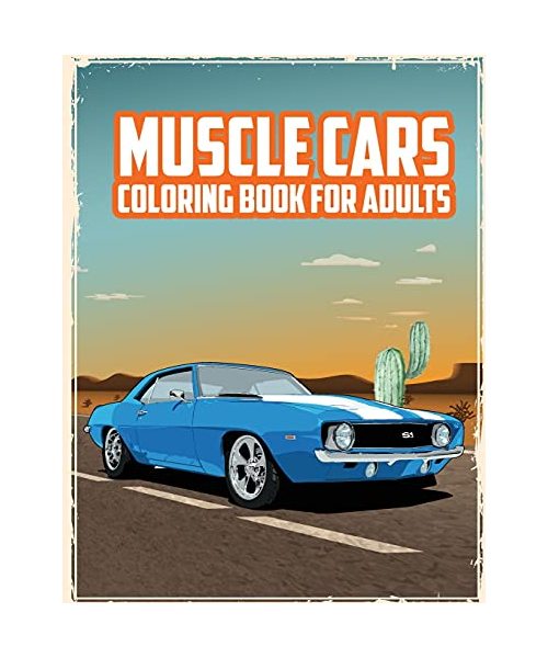 Muscle Cars Coloring Book for Adults: Powerful Fast Cars for Adults