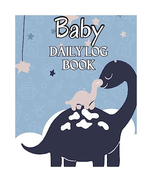 Baby Tracker for Newborns: Daily Schedule Feeding Food Sleep Naps Activity Diaper Change Monitor Notes For Daycare, Babysitter, Caregiver, Infant