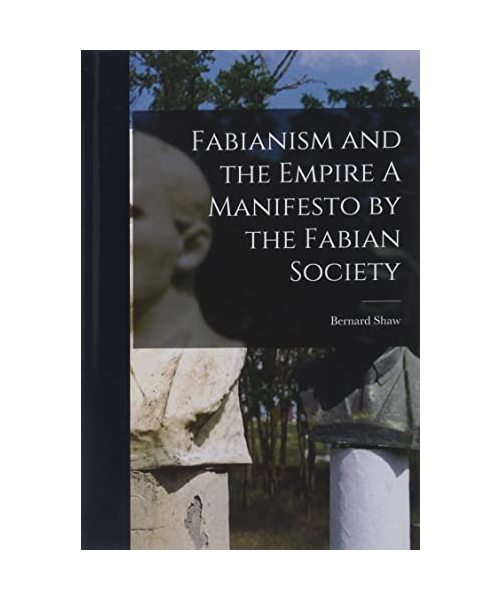 Fabianism and the Empire A Manifesto by the Fabian Society
