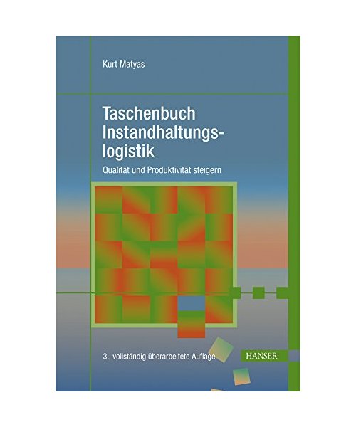 Taschenbuch Instandhaltungslogistik: Qualität und Produktivität steigern