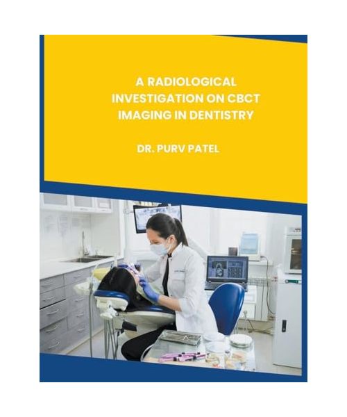 A RADIOLOGICAL INVESTIGATION ON CBCT IMAGING IN DENTISTRY