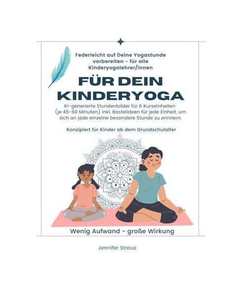 Für Dein Kinderyoga - Federleicht auf Deine Yogastunde vorbereiten