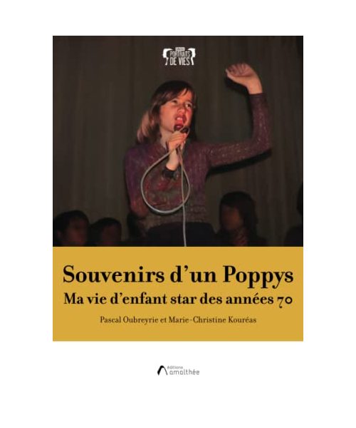 Souvenirs d'un Poppys: Ma vie d'enfant star des années 70