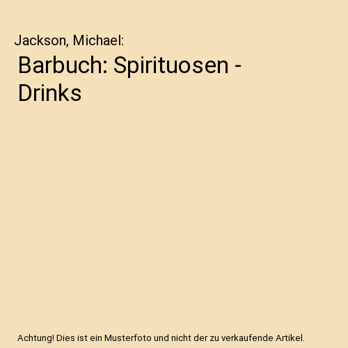Barbuch: Spirituosen - Drinks