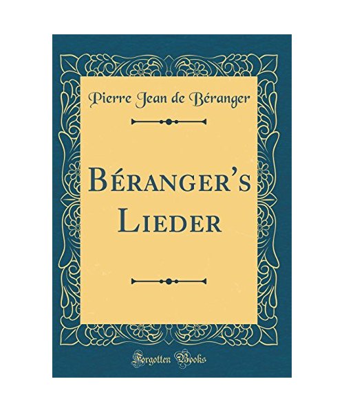 Béranger's Lieder (Classic Reprint)