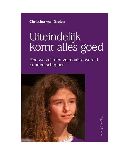 Uiteindelijk komt alles goed: Hoe we zelf de wereld kunnen helen