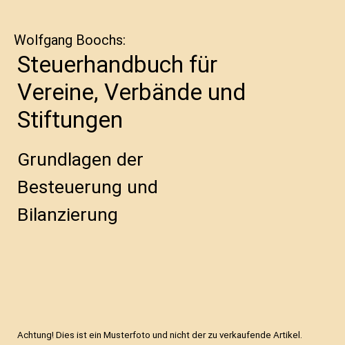 Steuerhandbuch für Vereine, Verbände und Stiftungen: Grundlagen der Besteuerung und Bilanzierung