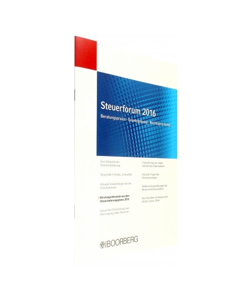 Steuerforum 2016 Beratungspraxis . Gesetzgebung . Rechtsprechung