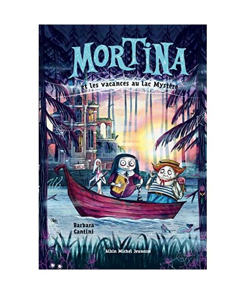 Mortina - tome 4 - Les Vacances au lac Mystère