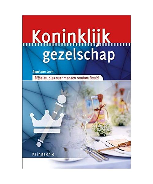 Koninklijk gezelschap: bijbelstudies over mensen rond David (Kringserie)