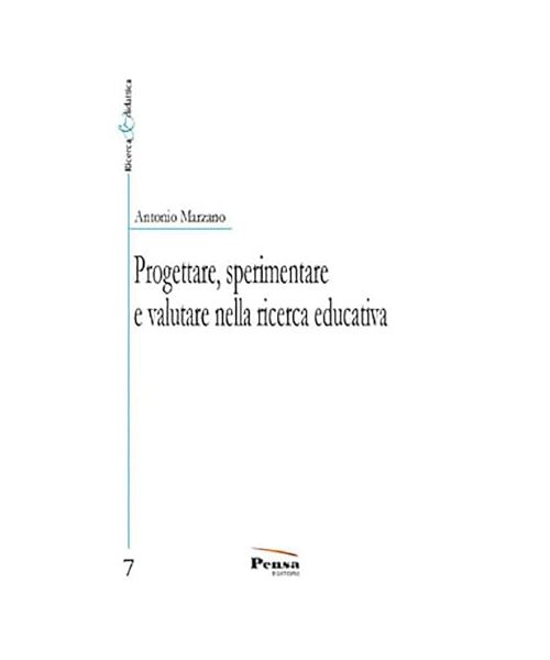 Progettare, sperimentare e valutare nella ricerca educativa (Ricerca e didattica)