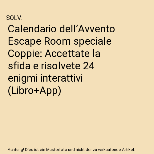 Calendario dell’Avvento Escape Room speciale Coppie: Accettate la sfida e risolvete 24 enigmi interattivi (Libro+App)
