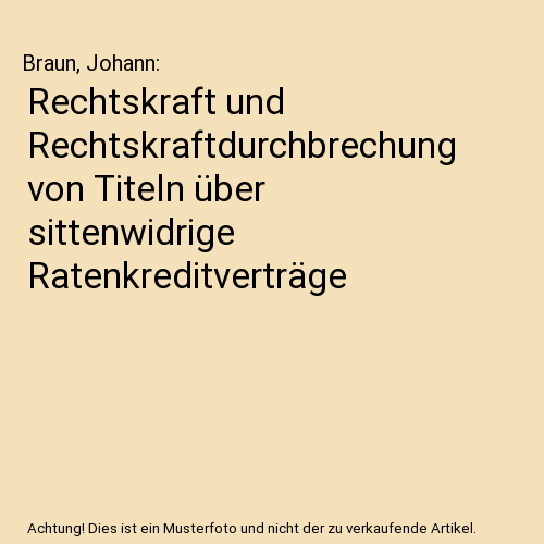 Rechtskraft und Rechtskraftdurchbrechung von Titeln über sittenwidrige Ratenkreditverträge