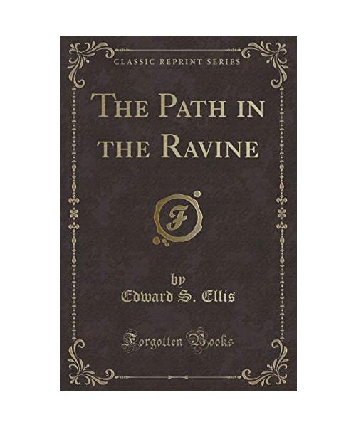The Path in the Ravine (Classic Reprint)