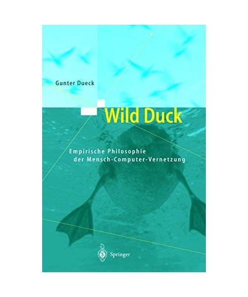 Wild Duck: Empirische Philosophie der Mensch-Computer-Vernetzung