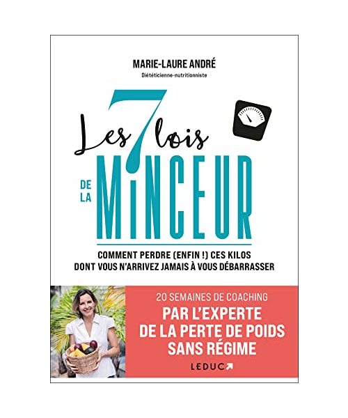 Les 7 lois de la minceur: Comment perdre (enfin !) ces kilos dont vous n'arrivez jamais à vous débarrasser