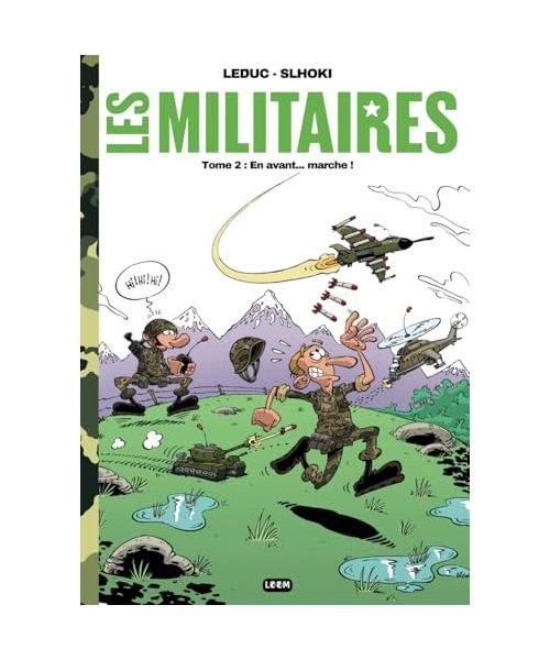 Les Militaires - tome 2 : En avant... marche !
