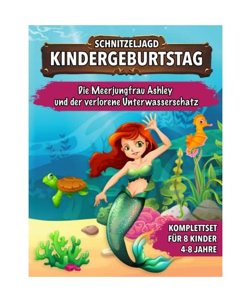 Schnitzeljagd Kindergeburtstag - Die Meerjungfrau Ashley und der verlorene Unterwasserschatz: Schatzsuche für Kinder - Komplettset mit Schatzkarte, Rätseln, Einladungen, Urkunden und vieles mehr!