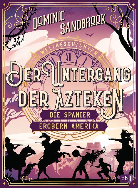 Weltgeschichte(n) - Der Untergang der Azteken: Die Spanier erobern Amerika