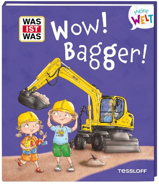 WAS IST WAS Meine Welt Band 17 Wow! Bagger!
