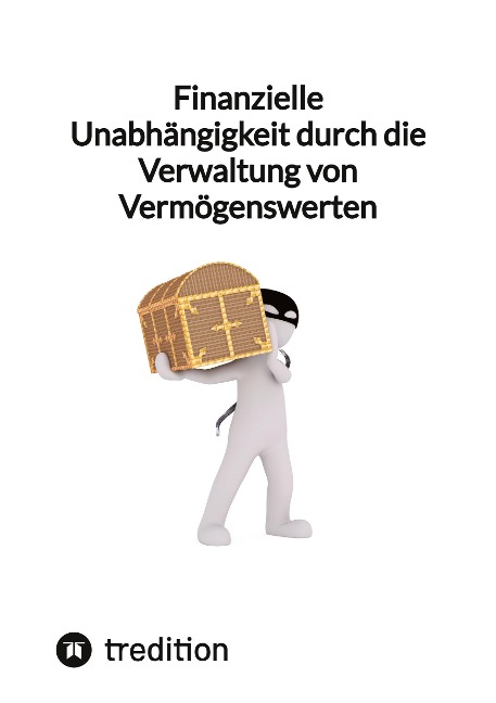 Finanzielle Unabhängigkeit durch die Verwaltung von Vermögenswerten