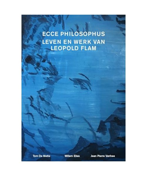 Ecce philosophus: leven en werk van Leopold Flam