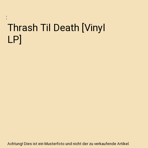 Thrash Til Death [Vinyl LP]