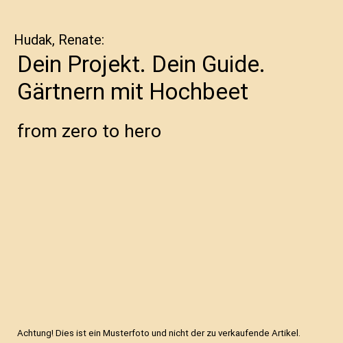 Dein Projekt. Dein Guide. Gärtnern mit Hochbeet