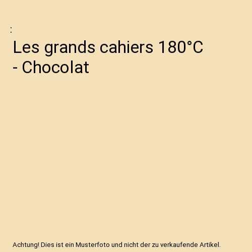 Les grands cahiers 180°C - Chocolat