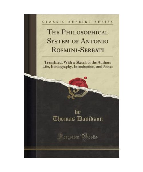 The Philosophical System of Antonio Rosmini-Serbati