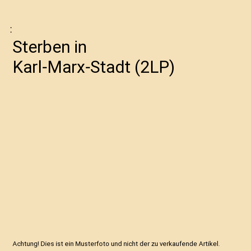 Sterben in Karl-Marx-Stadt (2LP)