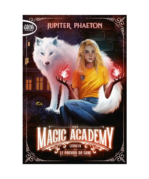 Magic Academy - Tome 4 Le pouvoir du sang