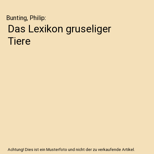 Das Lexikon gruseliger Tiere