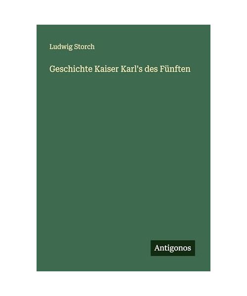 Geschichte Kaiser Karl's des Fünften