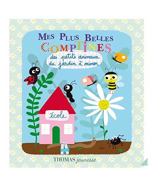 Mes plus belles comptines des petits animaux du jardin à mimer !
